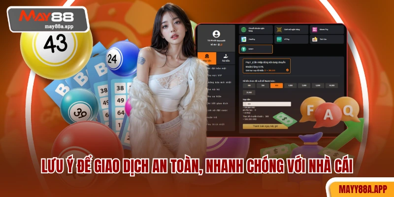 Lưu ý để giao dịch an toàn, nhanh chóng với nhà cái
