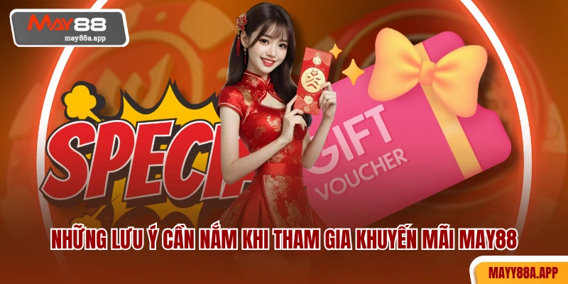 Những lưu ý cần nắm khi tham gia khuyến mãi MAY88