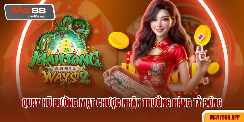 Quay hũ Đường Mạt Chược nhận thưởng hàng tỷ đồng